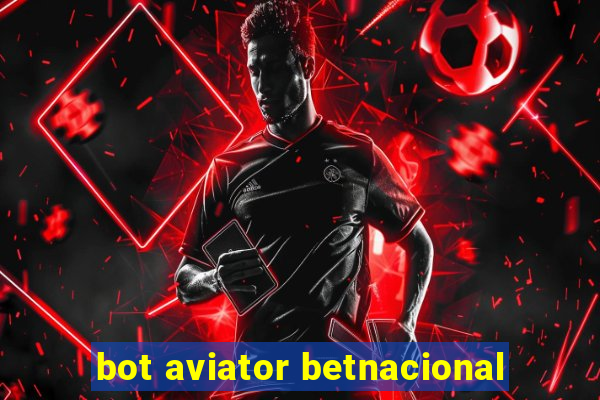 bot aviator betnacional